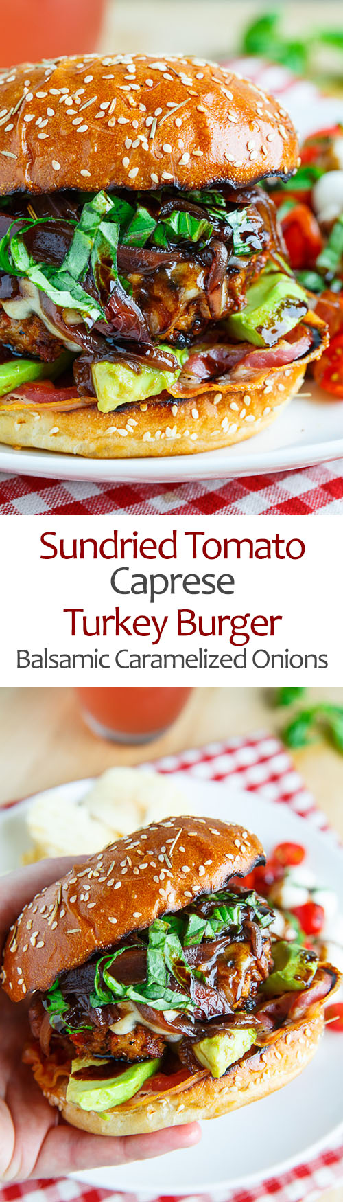 Sundried Tomato Caprese Turkey Burgers with Balsamic Caramelized Onions Sundried Tomato Caprese Turkey Burgers with Balsamic Caramelized Onions