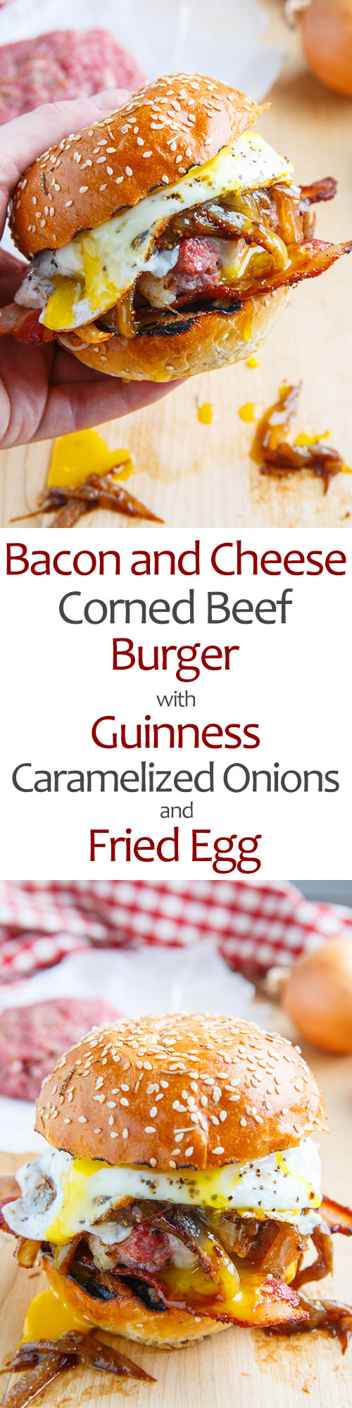 Bacon and Cheese Corned Beef Burger with Guinness Caramelized Onions and a Fried Egg Bacon and Cheese Corned Beef Burger with Guinness Caramelized Onions and a Fried Egg