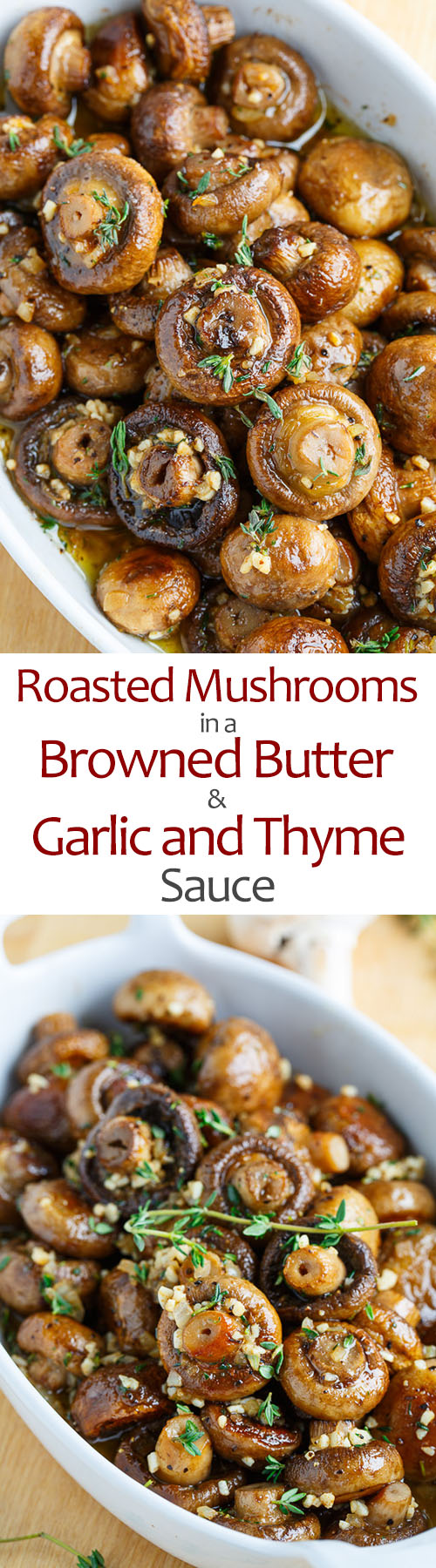 Roasted Mushrooms in a Browned Butter, Garlic and Thyme Sauce Roasted Mushrooms in a Browned Butter, Garlic and Thyme Sauce