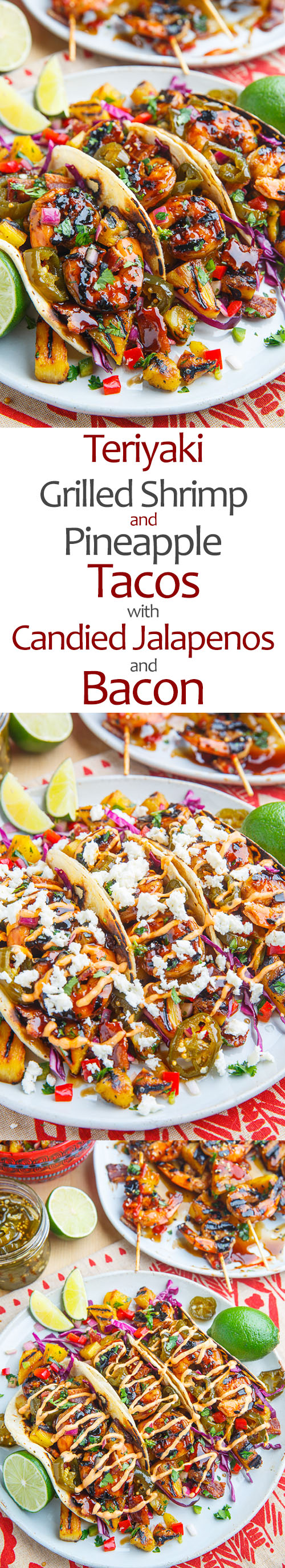 Teriyaki Grilled Shrimp and Pineapple Tacos with Candied Jalapeno and Bacon Teriyaki Grilled Shrimp and Pineapple Tacos with Candied Jalapeno and Bacon