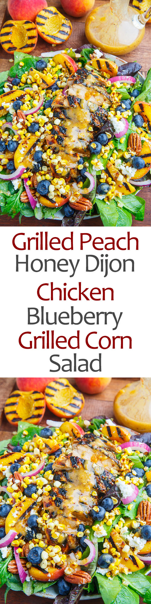 Grilled Peach and Honey Dijon Chicken Salad with Blueberries, Grilled Corn,Goat Cheese and Pecans Grilled Peach and Honey Dijon Chicken Salad with Blueberries, Grilled Corn, Goat Cheese and Pecans