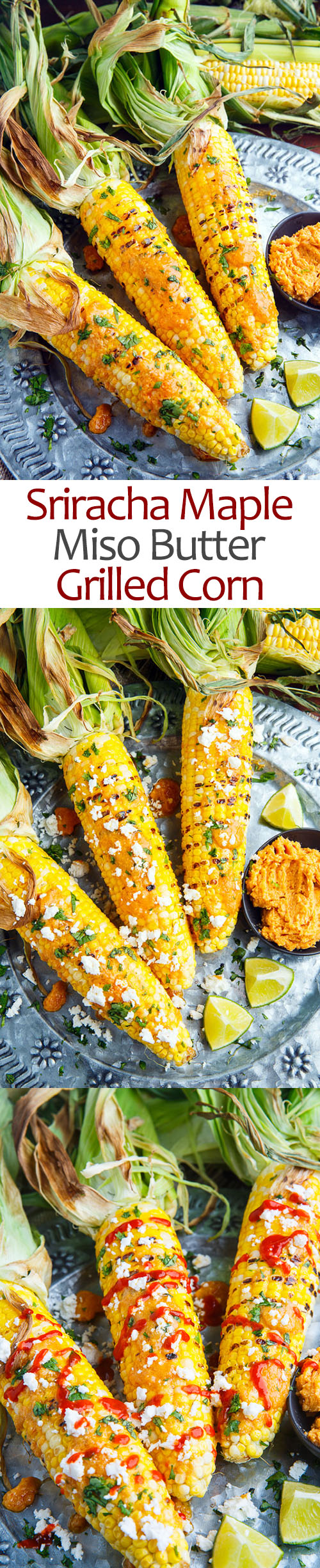 Sriracha Maple Miso Butter Grilled Corn Sriracha Maple Miso Butter Grilled Corn