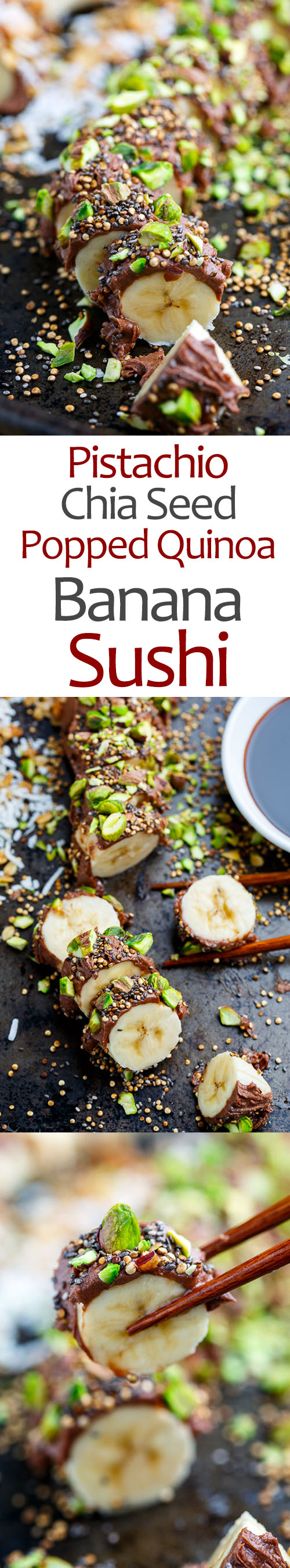 Pistachio, Chia and Popped Quinoa Chocolate Peanut Butter Banana Sushi Pistachio, Chia and Popped Quinoa Chocolate Peanut Butter Banana Sushi