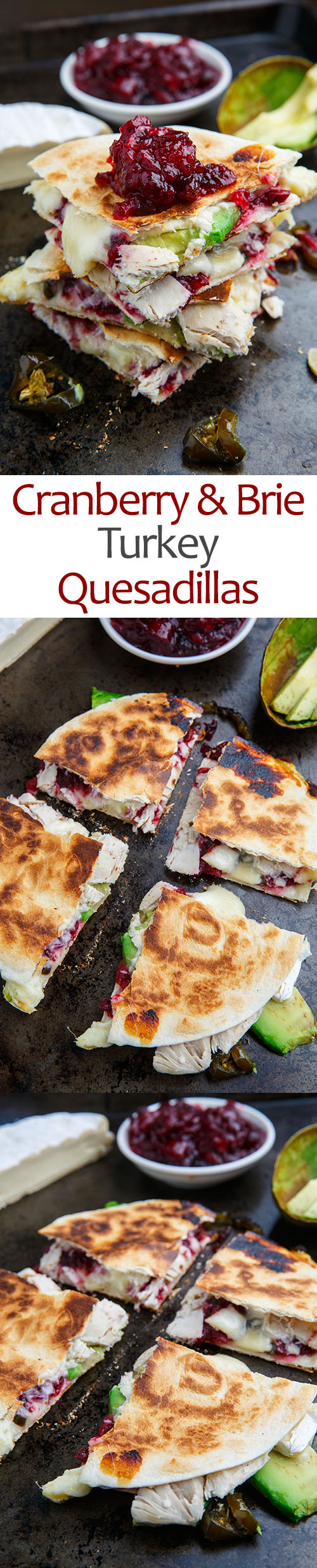 Cranberry and Brie Turkey Quesadillas with Avocado and Candied Jalapenos Cranberry and Brie Turkey Quesadillas with Avocado and Candied Jalapenos