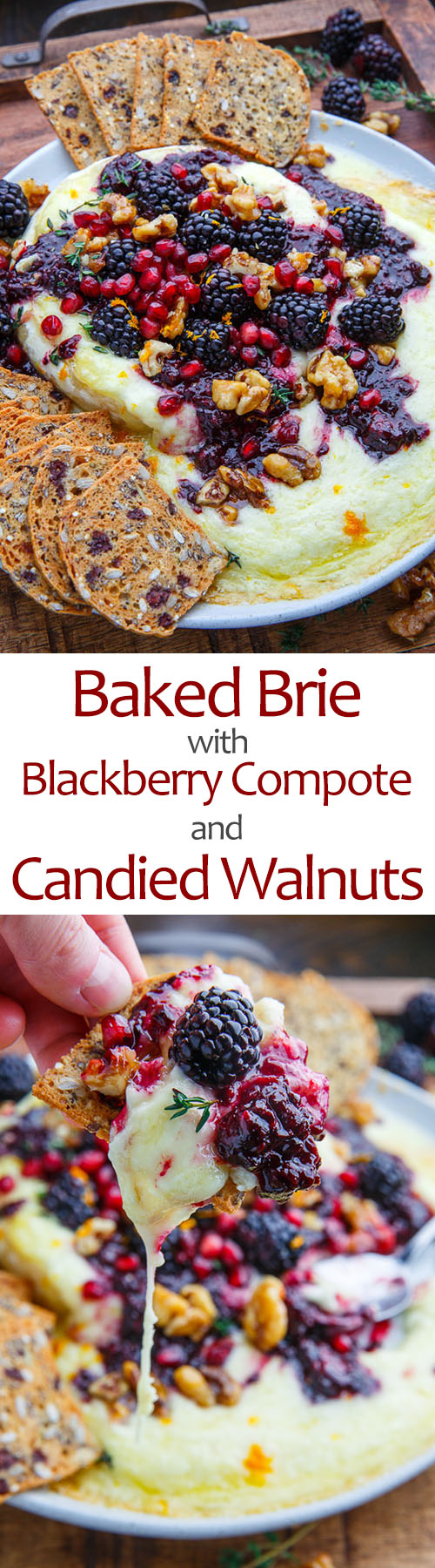 Baked Brie with Blackberry Compote and Candied Walnuts Baked Brie with Blackberry Compote and Candied Walnuts