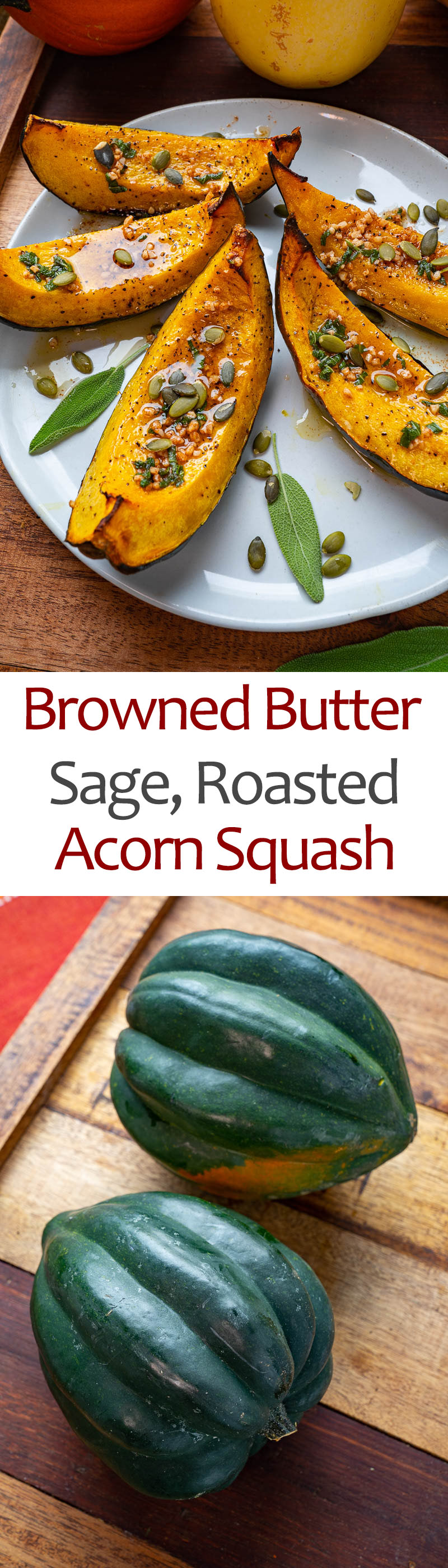 Browned Butter and Sage Roasted Acorn Squash Browned Butter and Sage Roasted Acorn Squash