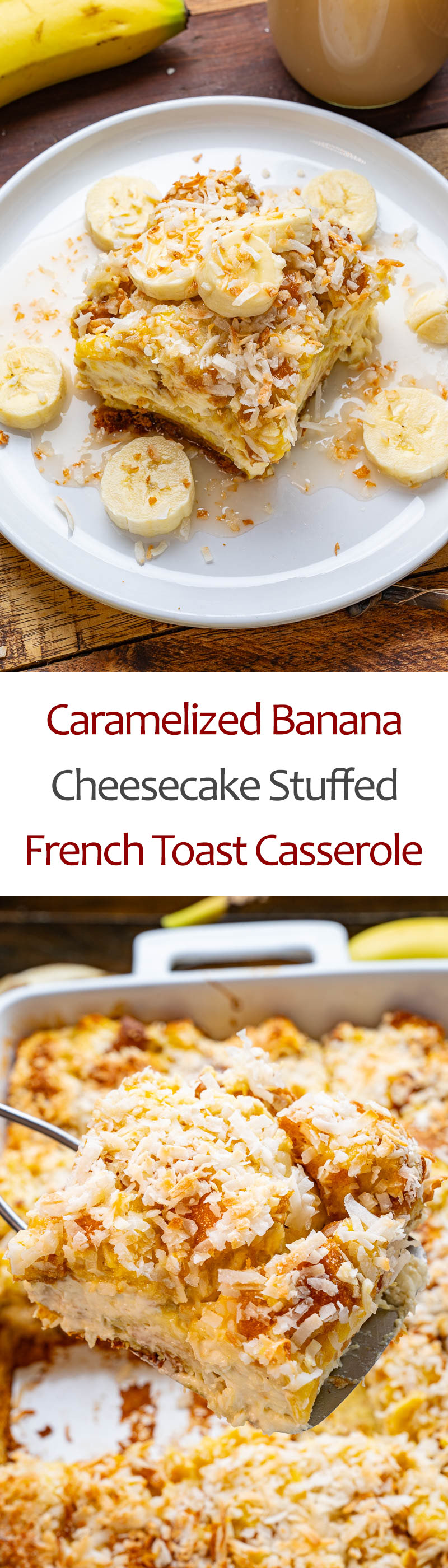 Caramelized Banana Cheesecake Stuffed Coconut French Toast Casserole Caramelized Banana Cheesecake Stuffed Coconut French Toast Casserole